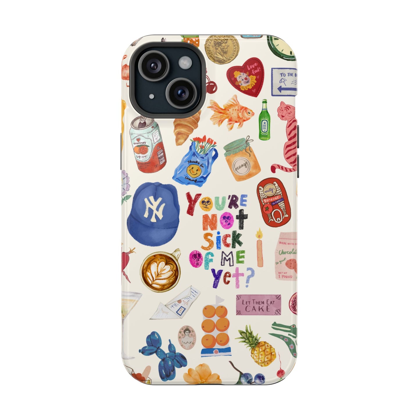 You're Not Sick of Me Yet Case