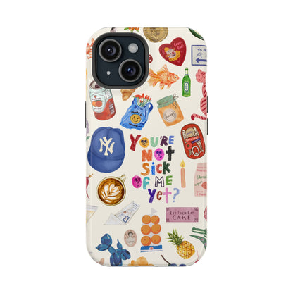 You're Not Sick of Me Yet Case