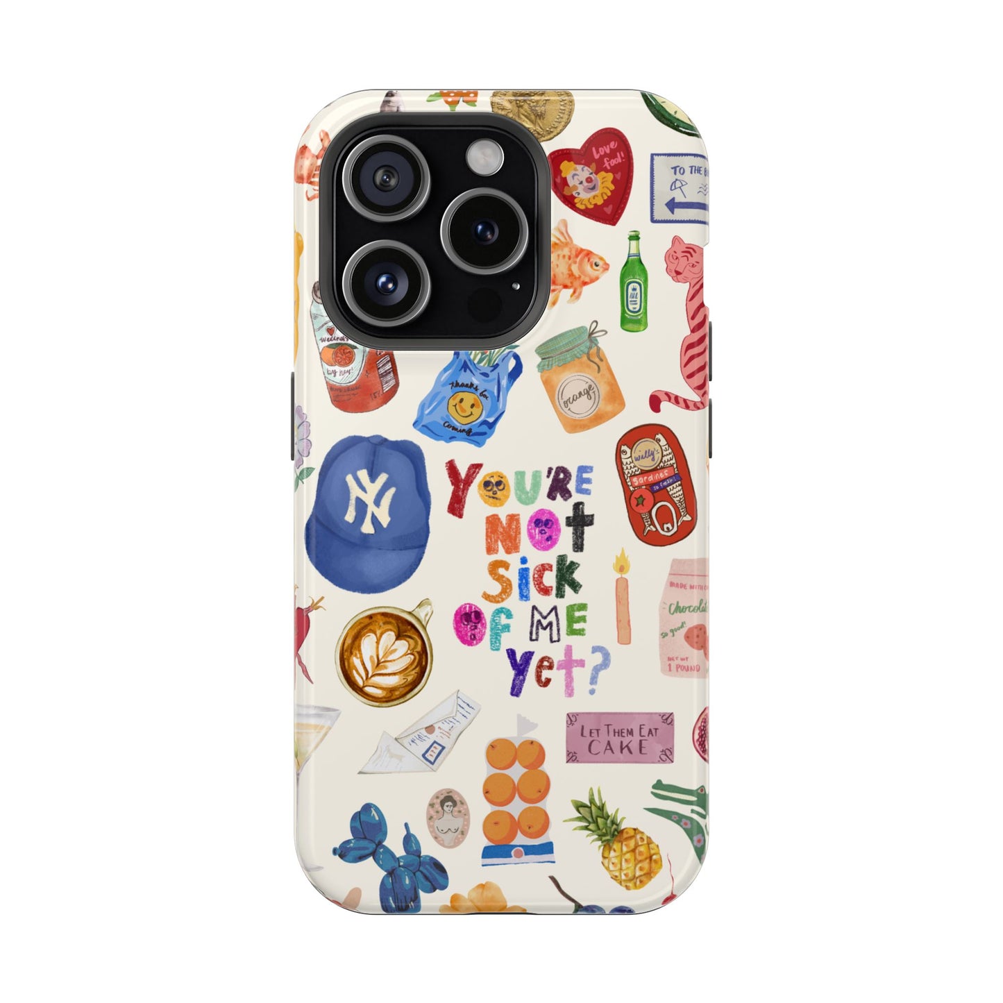 You're Not Sick of Me Yet Case