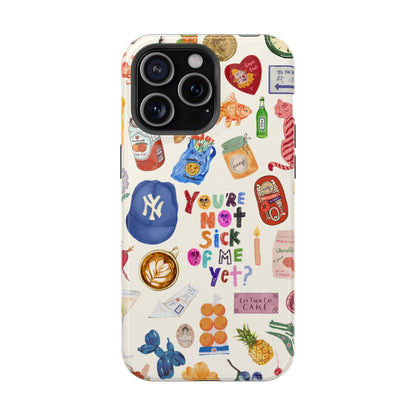 You're Not Sick of Me Yet Case