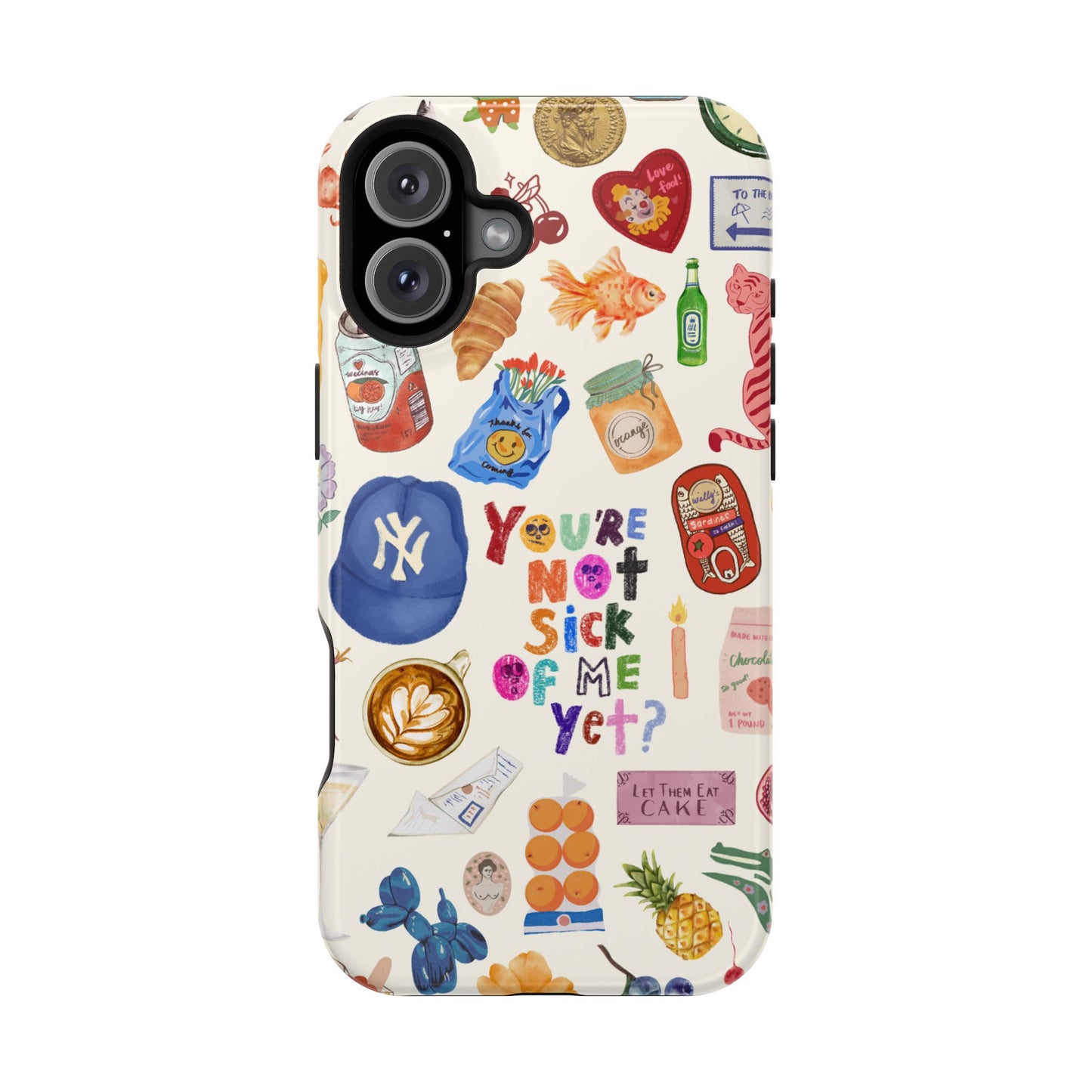 You're Not Sick of Me Yet Case