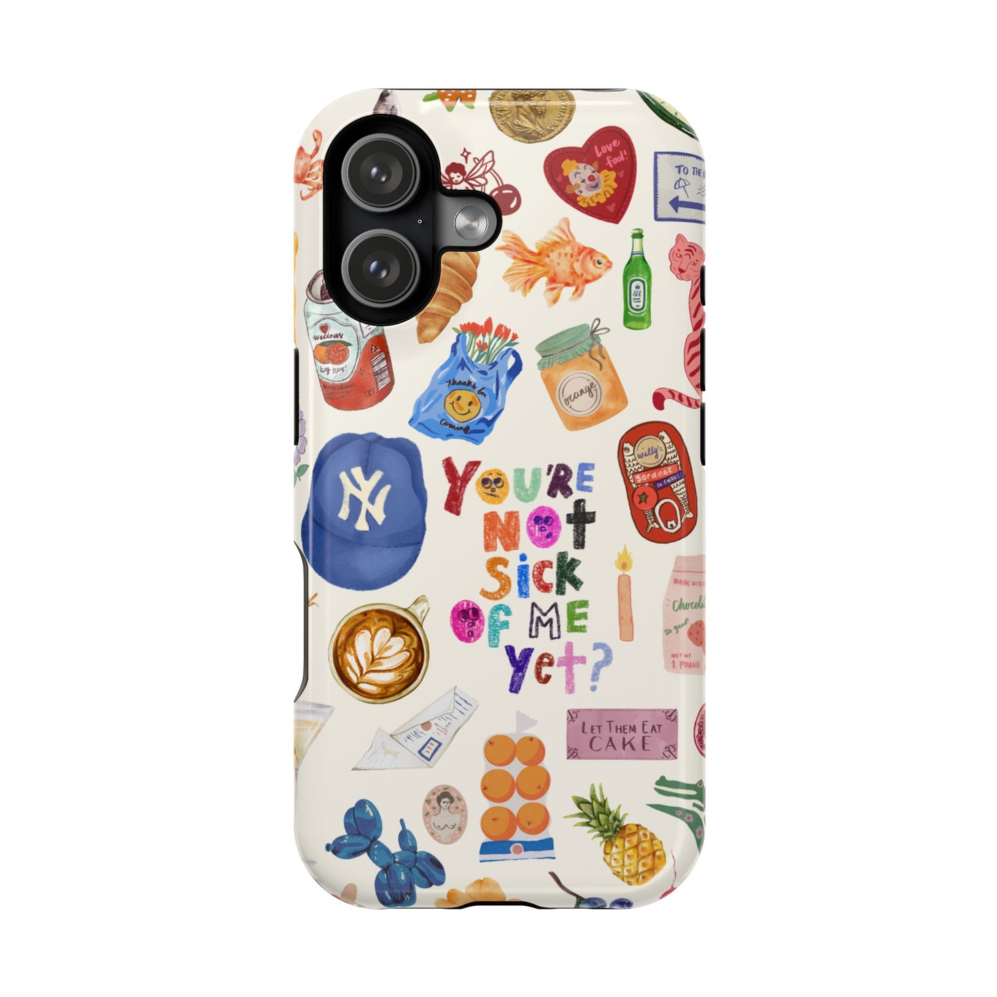 You're Not Sick of Me Yet Case