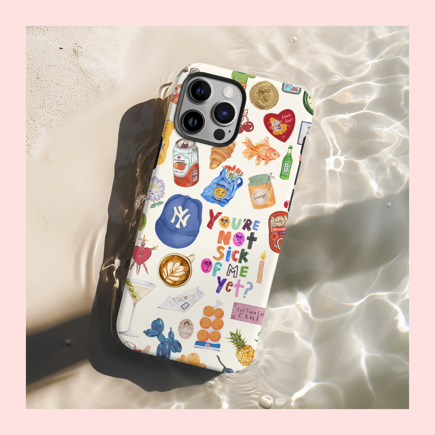 You're Not Sick of Me Yet Phone Case